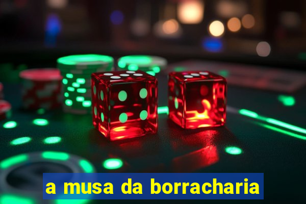 a musa da borracharia